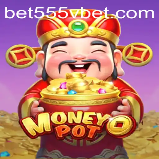 Discover MoneyPot: The Ultimate Gaming Experience with 555Vbet.COM