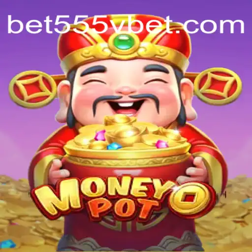 Discover MoneyPot: The Ultimate Gaming Experience with 555Vbet.COM